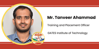 GATES Institute of Technology, Training and Placement Officer: Mr. Tanveer Ahammad Interview